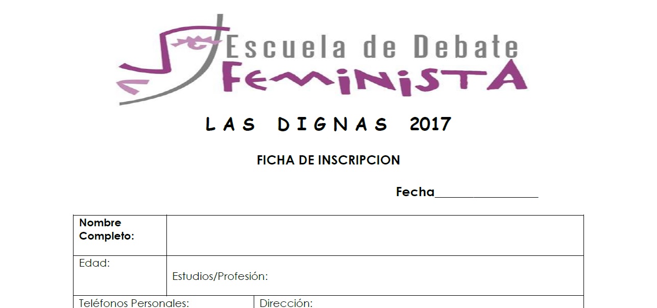FICHA DE INSCRIPCION EDF | ESCUELA DE DEBATE FEMINISTA LAS DIGNAS 2017